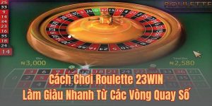Cách chơi Roulette