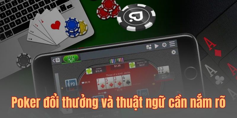 Poker và các thuật ngữ phải nắm rõ